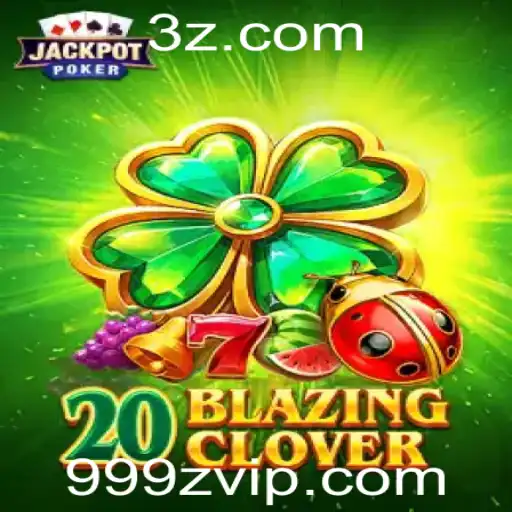Descobrindo o Fascinante Mundo de 20BlazingClover: Regras e Estratégias